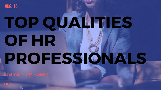 Chantal "Taly" Russell Top Qualities Of HR Professionals