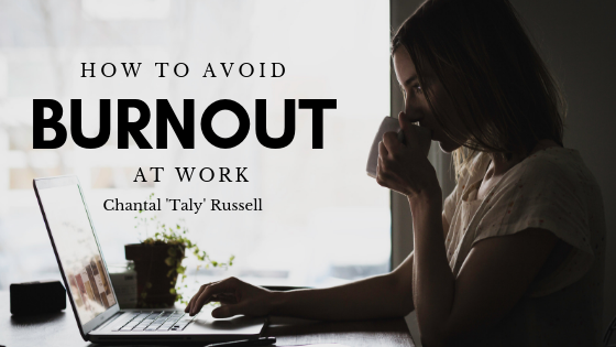 How To Avoid Burnout Taly Russell