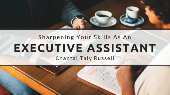 Sharpening Your Skills as an Executive Assistant