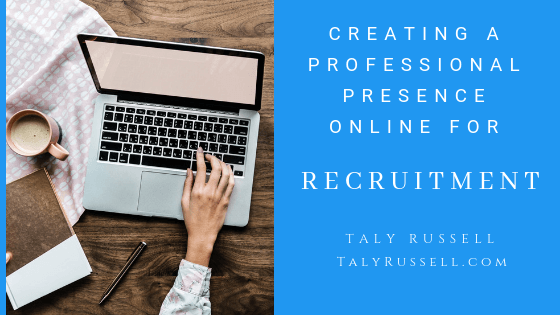 Creating A Professional Presence Online for Recruitment